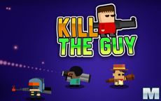 Kill the Guy