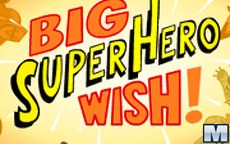 Big Superhero Wish!